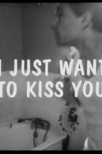 Watch I Just Want to Kiss You online free.